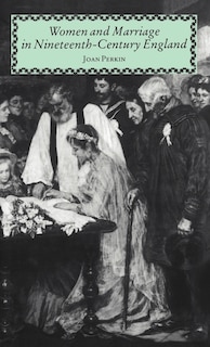 Front cover_Women And Marriage In Nineteenth-century England
