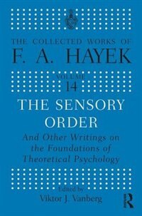 Front cover_The Sensory Order and Other Writings on the Foundations of Theoretical Psychology