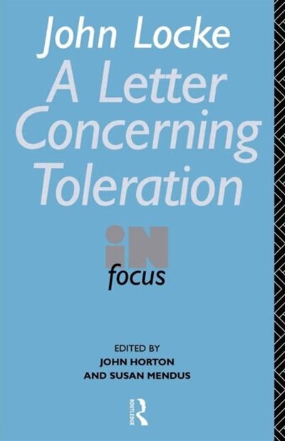 John Locke's Letter on Toleration in Focus