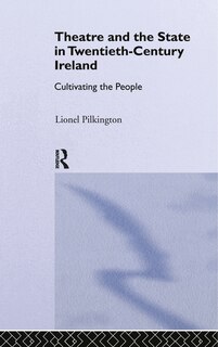 Front cover_Theatre and the State in Twentieth-Century Ireland