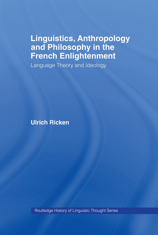 Couverture_Linguistics, Anthropology and Philosophy in the French Enlightenment