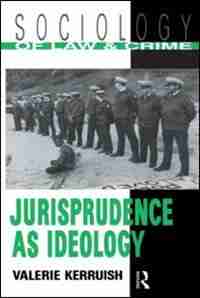 Jurisprudence As Ideology by Valerie Kerruish