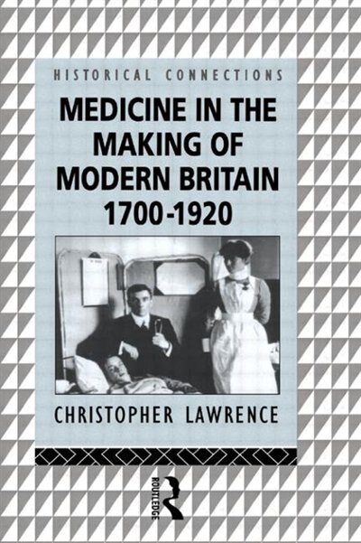 Front cover_Medicine In The Making Of Modern Britain, 1700-1920