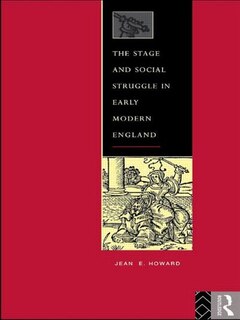 Front cover_The Stage and Social Struggle in Early Modern England