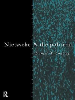 Nietzsche and the Political