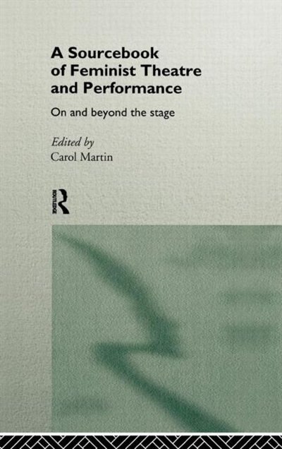 Front cover_A Sourcebook on Feminist Theatre and Performance