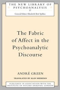 Front cover_The Fabric of Affect in the Psychoanalytic Discourse