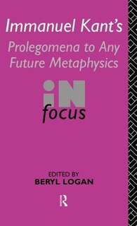 Front cover_Immanuel Kant's Prolegomena to Any Future Metaphysics in Focus