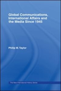 Front cover_Global Communications, International Affairs and the Media Since 1945