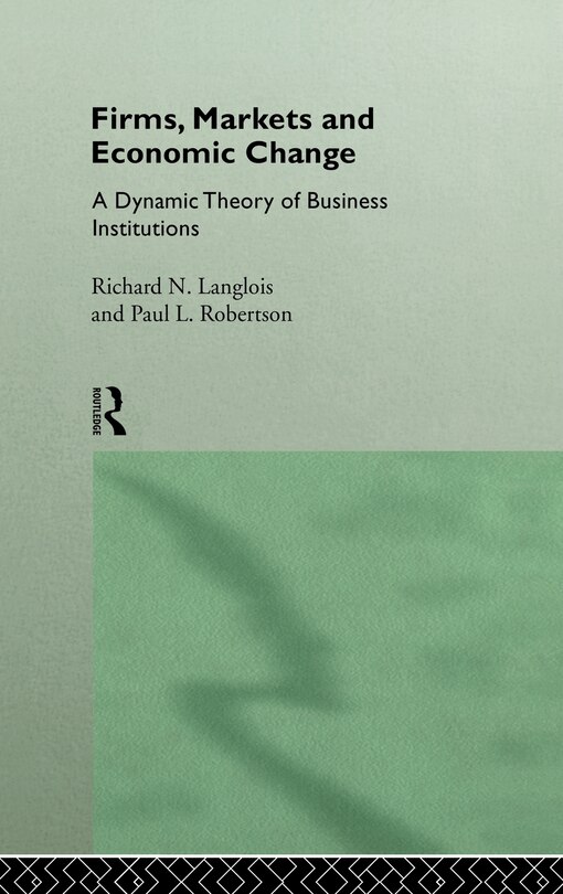 Front cover_Firms, Markets And Economic Change