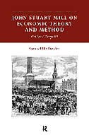 Front cover_John Stuart Mill on Economic Theory and Method