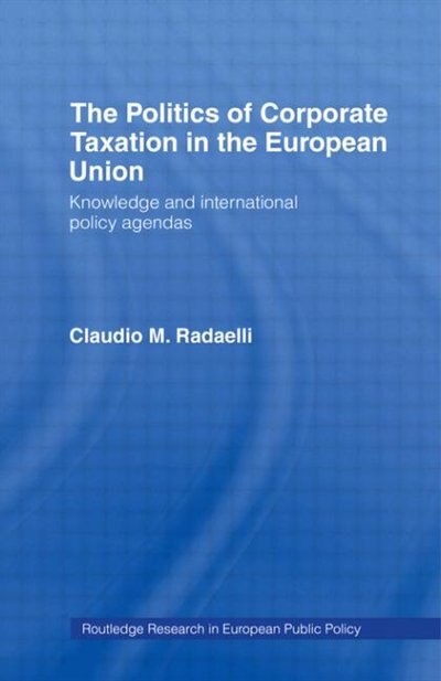 Front cover_The Politics of Corporate Taxation in the European Union