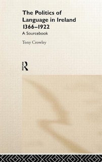 Couverture_The Politics of Language in Ireland 1366-1922