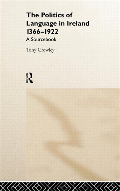 Couverture_The Politics of Language in Ireland 1366-1922