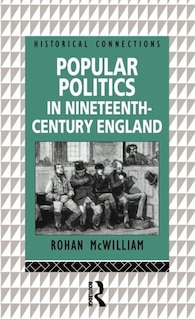 Front cover_Popular Politics in Nineteenth Century England