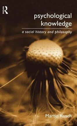 Psychological Knowledge: A Social History and Philosophy