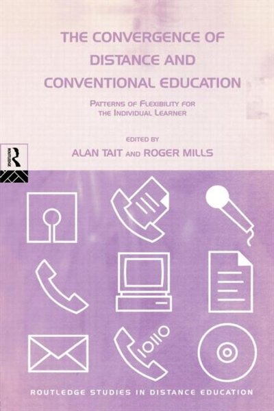 Front cover_The Convergence of Distance and Conventional Education