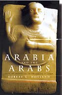 Arabia and the Arabs: From the Bronze Age to the Coming of Islam