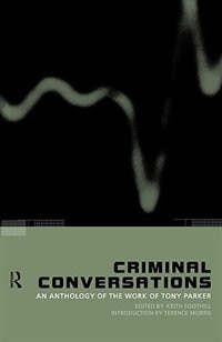 Criminal Conversations: An Anthology of the Work of Tony Parker