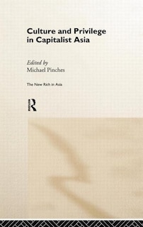 Couverture_Culture and Privilege in Capitalist Asia