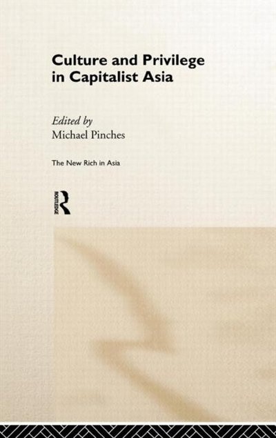 Couverture_Culture and Privilege in Capitalist Asia