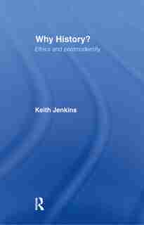 Why History? by Keith Jenkins
