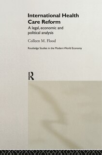 International Health Care Reform: A Legal, Economic and Political Analysis