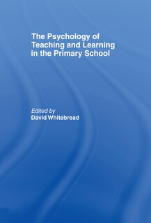 Front cover_The Psychology of Teaching and Learning in the Primary School