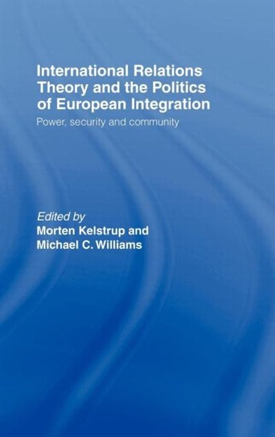 Front cover_International Relations Theory and the Politics of European Integration