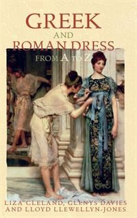 Front cover_Greek and Roman Dress from A to Z