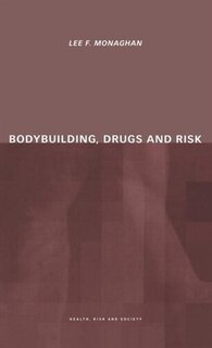 Front cover_Bodybuilding, Drugs and Risk