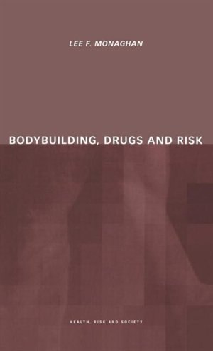 Front cover_Bodybuilding, Drugs and Risk