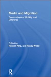 Media and Migration: Constructions of Mobility and Difference