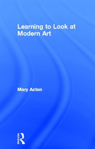 Couverture_Learning to Look at Modern Art