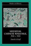 Medieval Chinese Warfare 300-900