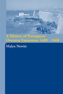 Front cover_A History Of Portuguese Overseas Expansion 1400-1668