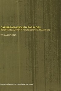 Caribbean-English Passages: Intertexuality in a Postcolonial Tradition