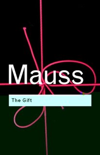 The Gift: The Form And Reason For Exchange In Archaic Societies