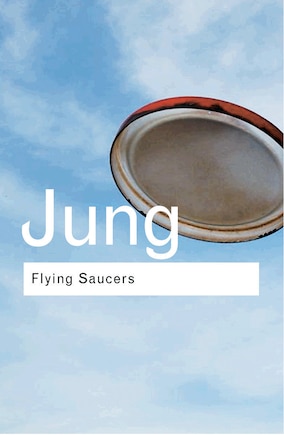 Flying Saucers: A Modern Myth of Things Seen in the Sky