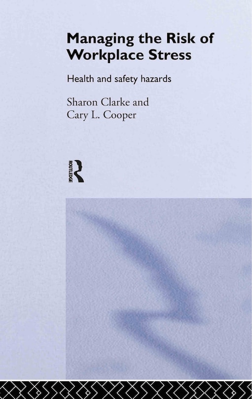 Front cover_Managing the Risk of Workplace Stress
