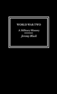 World War Two: A Military History