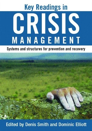 Key Readings in Crisis Management: Systems and Structures for Prevention and Recovery