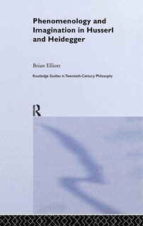Front cover_Phenomenology and Imagination in Husserl and Heidegger