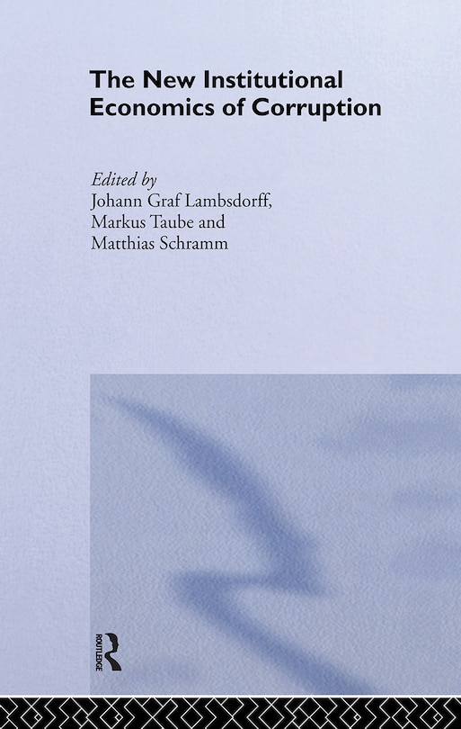Front cover_The New Institutional Economics of Corruption