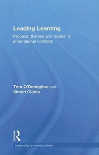 Leading Learning: Process, Themes And Issues In International Contexts