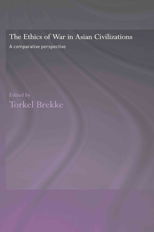 Front cover_The Ethics of War in Asian Civilizations