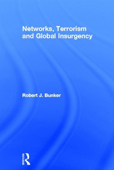 Front cover_Networks, Terrorism and Global Insurgency