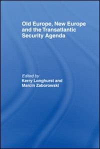 Front cover_Old Europe, New Europe and the Transatlantic Security Agenda