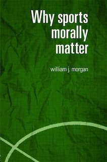Couverture_Why Sports Morally Matter