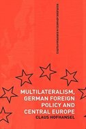 Couverture_Multilateralism, German Foreign Policy and Central Europe